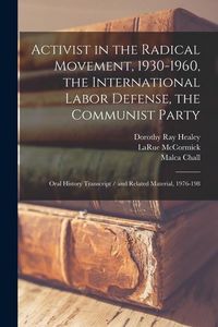 Produktbild: Activist in the Radical Movement, 1930-1960, the International Labor Defense, the Communist Party: Oral History Transcript / and Related Material, 197