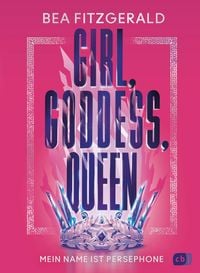 Produktbild: Girl, Goddess, Queen: Mein Name ist Persephone