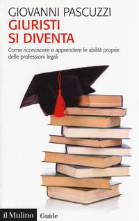 Produktbild: Giuristi si diventa. Come riconoscere e apprendere le abilit&agrave; proprie delle professioni legali