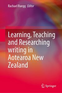 Produktbild: Learning, Teaching and Researching writing in Aotearoa New Zealand