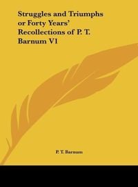 Produktbild: Struggles and Triumphs or Forty Years' Recollections of P. T. Barnum V1