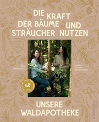 Produktbild: Die Kraft der B&auml;ume und Str&auml;ucher nutzen