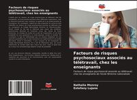 Produktbild: Facteurs de risques psychosociaux associ&eacute;s au t&eacute;l&eacute;travail, chez les enseignants