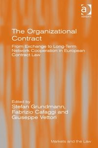 Produktbild: The Organizational Contract: From Exchange to Long-Term Network Cooperation in European Contract Law
