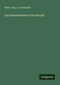 Produktbild: Les m&eacute;saventures d'un avocat