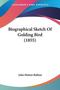 Produktbild: Biographical Sketch Of Golding Bird (1855)
