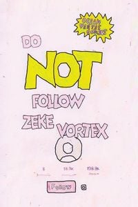 Produktbild: Do NOT follow Zeke Vortex! Tik Tok Made Me Buy It!