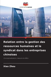Produktbild: Relation entre la gestion des ressources humaines et le syndicat dans les entreprises chinoises