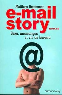 Produktbild: E Mail Story ; Sexe Mensonges et VIe de Bureau