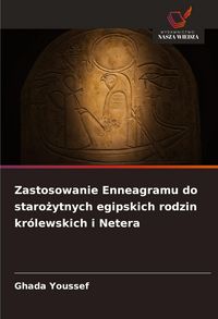 Produktbild: Zastosowanie Enneagramu do staro&iquest;ytnych egipskich rodzin kr&oacute;lewskich i Netera