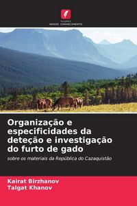 Produktbild: Organiza&ccedil;&atilde;o e especificidades da dete&ccedil;&atilde;o e investiga&ccedil;&atilde;o do furto de gado