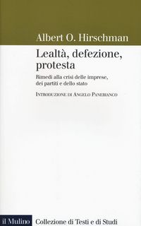 Produktbild: Lealt&agrave;, defezione, protesta. Rimedi alla crisi delle imprese, dei partiti e dello stato