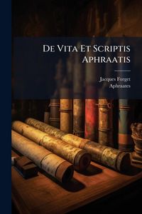 Produktbild: De Vita Et Scriptis Aphraatis