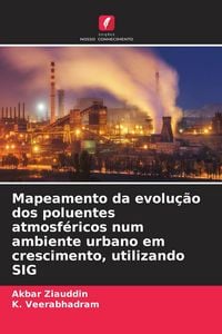 Produktbild: Mapeamento da evolu&ccedil;&atilde;o dos poluentes atmosf&eacute;ricos num ambiente urbano em crescimento, utilizando SIG