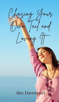 Produktbild: Chasing Your Own Tail and Loving It