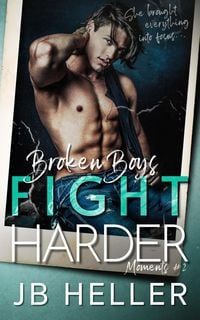 Produktbild: Broken Boys Fight Harder (Moments, #2)