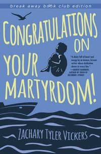 Produktbild: Congratulations on Your Martyrdom! (Break Away Book Club)