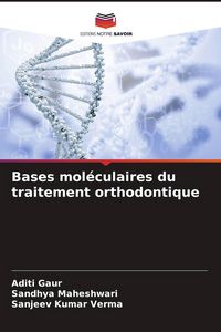 Produktbild: Bases mol&eacute;culaires du traitement orthodontique