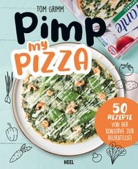 Bild vom Artikel Pimp my  Pizza - 50 einfache und leckere Rezepte vom Autor Tom Grimm