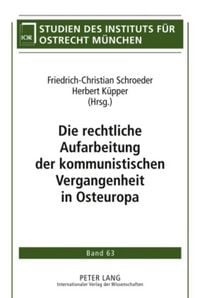 Produktbild: Die rechtliche Aufarbeitung der kommunistischen Vergangenheit in Osteuropa