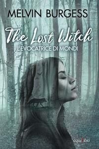 Produktbild: The Lost Witch. L'evocatrice di mondi