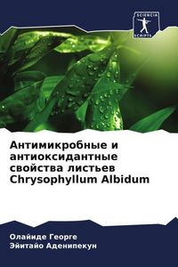 Produktbild: Antimikrobnye i antioxidantnye swojstwa list'ew Chrysophyllum Albidum