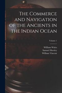 Produktbild: The Commerce and Navigation of the Ancients in the Indian Ocean; Volume 1
