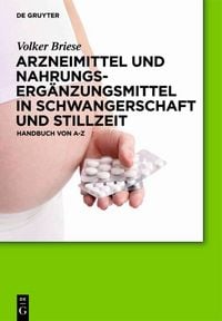 Produktbild: Arzneimittel und Nahrungserg&auml;nzungsmittel in Schwangerschaft und Stillzeit