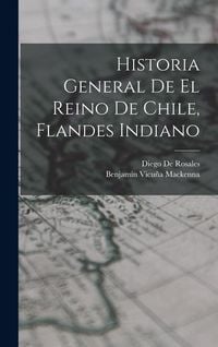 Produktbild: Historia General De El Reino De Chile, Flandes Indiano