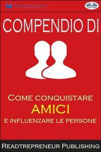 Produktbild: Compendio Di "Come Conquistare Amici E Influenzare Le Persone"
