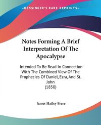 Produktbild: Notes Forming A Brief Interpretation Of The Apocalypse