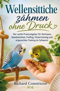 Produktbild: Wellensittiche z&auml;hmen ohne Druck