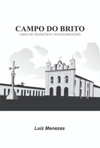 Produktbild: Campo Do Brito Terra De Tradi&ccedil;&otilde;es E Transforma&ccedil;&otilde;es