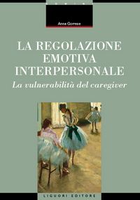 Produktbild: La regolazione emotiva interpersonale. La vulnerabilit&agrave; del caregiver