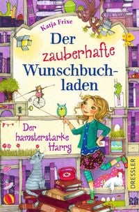 Produktbild: Der zauberhafte Wunschbuchladen 2. Der hamsterstarke Harry