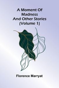 Produktbild: A moment of madness, and other stories (Volume 1)