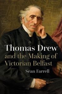Produktbild: Farrell, S: Thomas Drew and the Making of Victorian Belfast