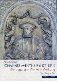 Produktbild: Johannes Aventinus (1477&ndash;1534)