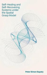Produktbild: Self-Healing and Self-Recovering Systems under the Spatial Grasp Model