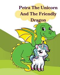 Produktbild: Petra The Unicorn And The Friendly Dragon