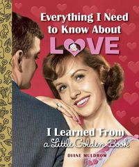 Produktbild: Everything I Need to Know about Love I Learned from a Little Golden Book