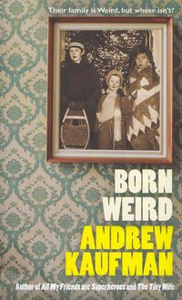 Produktbild: Kaufman, A: Born Weird