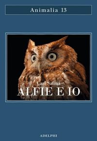 Produktbild: Alfie e io. Quello che i rapaci sanno, quello che gli umani credono