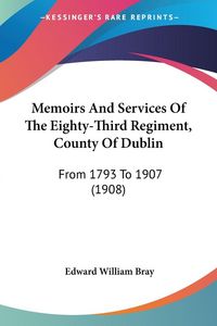 Produktbild: Memoirs And Services Of The Eighty-Third Regiment, County Of Dublin