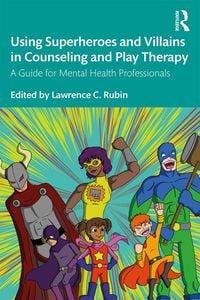 Produktbild: Using Superheroes and Villains in Counseling and Play Therapy
