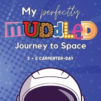 Produktbild: My Perfectly Muddled Journey to Space
