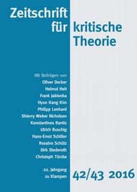 Produktbild: Zeitschrift f&uuml;r kritische Theorie / Zeitschrift f&uuml;r kritische Theorie, Heft 42/43 (2016)