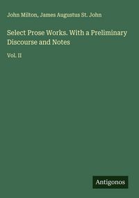 Produktbild: Select Prose Works. With a Preliminary Discourse and Notes