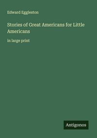 Produktbild: Stories of Great Americans for Little Americans