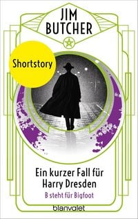 Produktbild: Ein kurzer Fall f&uuml;r Harry Dresden - B steht f&uuml;r Bigfoot -